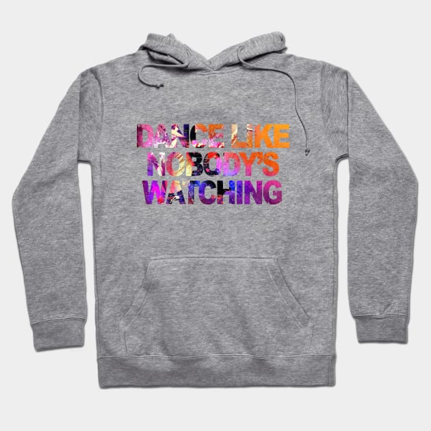 DANCE LIKE NOBODY WATCHING - collector edition Hoodie by BACK TO THE 90´S